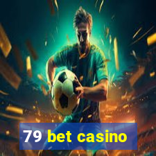 79 bet casino